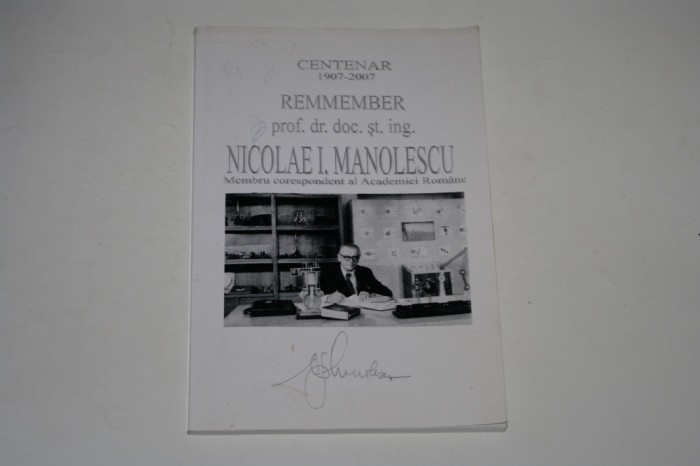 Centenar 1907-2007 Remember Nicolae I. Manolescu