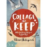 Cumpara ieftin Collage and Keep : A Creative Journal Inspired by Your Life