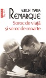 Soroc de viata si soroc de moarte - Erich Maria Remarque