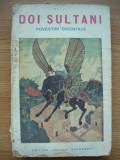 DOI SULTANI - POVESTIRI ORIENTALE (DIN 1001 DE NOPTI) - editie veche