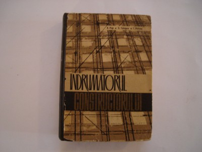 Indrumatorul constructorului - S. Pop, S. Tologea, I. Pulcea foto