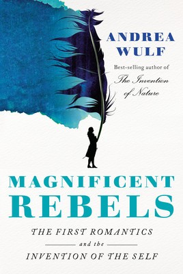 Magnificent Rebels: The First Romantics and the Invention of the Self foto