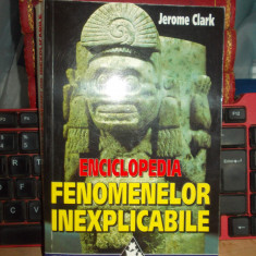 JEROME CLARK - ENCICLOPEDIA FENOMENELOR INEXPLICABILE ( APARITII STRANII ) ,1999