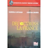 Gabriela Lupchian - Decouvrons la france (Editia: 2006)