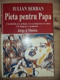 Pieta pentru Papa- Iulian Serban