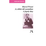 Az eltűnt idő nyom&aacute;ban V. - A fogoly l&aacute;ny - Marcel Proust