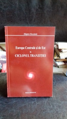 EUROPA CENTRALA SI DE EST IN CICLONUL TRANZITIEI - ZBIGNIEW BRZEZINSKI foto