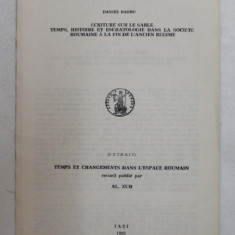 ECRITURE SUR LE SABLE . TEMPS , HISTOIRE ET ESCHATOLOGIE DANS LA SOCIETE ROUMAINE A LA FIN DE L 'ANCIEN REGIME par DANIEL BARBU , 1991