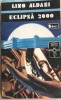 Eclipsa 2000 - Lino Aldani, SF, Editura Univers, 1992, 348 pagini