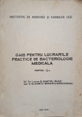 GHID PENTRU LUCRARILE PRACTICE DE BACTERIOLOGIE MEDICALA. PARTEA 1: ELEMENTE DE TEHNICA BACTERIOLOGICA-DUMI-257287