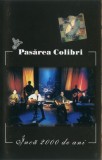 Pasărea Colibri - &Icirc;ncă 2000 De Ani, Caseta audio