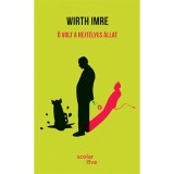 Ő volt a rejt&eacute;lyes &aacute;llat - Wirth Imre