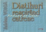 Distihuri Respirand Catrene - Adrian Voica, Editura Universitas XXI, Roman, Beletristica