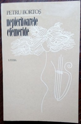 (PETRE) PETRU BORTOS: NEPIERITOARELE EFEMERIDE (VERSURI 1984/DESENE VASILE OLAC) foto