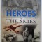 HEROES OF THE SKIES , INCLUDES 6 FREE 8 x 10 PHOTOS , 2013
