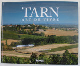 TARIN - ART DE VIVRE , text par PHILIPPPE OLLIVIER , photographies ALAIN BASCHENIS , ALBUM DE FOTOGRAFIE TURISTICA 2011
