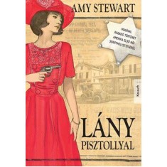 L&aacute;ny pisztollyal - Amy Stewart
