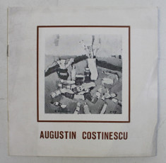 AUGUSTIN COSTINESCU , CATALOG DE EXPOZITIE , PICTURA , GUASE , DESEN , APTRILIE 1986 foto