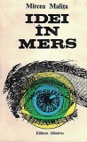 Idei in Mers - Mircea Malita, Albatros, 1975, Filosofie, 335 pagini