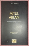 Mitul Arian - L&eacute;on Poliakov, Editura Est 2003, Carte Istorie