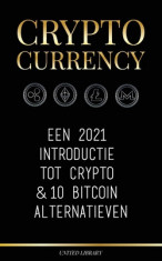 Cryptocurrency: Een 2021 Introductie tot Crypto &amp;amp; 10 Bitcoin Alternatieven (Ethereum, Litecoin, Cardano, Polkadot, Bitcoin Cash, Stell foto