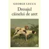 Dresajul cainelui de aret - George Lecca