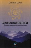 ApiHerbal Dacica. Ritualuri pentru suflet, minte si corp cu miere si ierburi stravechi - Camelia Lovin