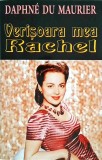 Daphne Du Maurier - Verisoara mea Rachel