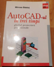 AutoCAD-ul in trei timpi de Mircea Badut foto