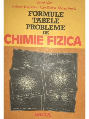 Gavril Niac - Formule, tabele, probleme de chimie fizica (Editia: 1984) foto