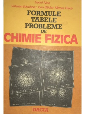 Gavril Niac - Formule, tabele, probleme de chimie fizică (editia 1984) foto