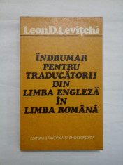 INDRUMAR PENTRU TRADUCATORII DIN LIMBA ENGLEZA IN LIMBA ROMANA - LEON D. LEVITCHI foto