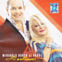 CD Pop: Mirabela Dauer si Raoul - Iti multumesc ( original, stare foarte buna )