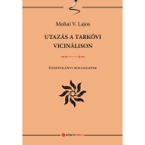 Utaz&aacute;s a tark&ouml;vi vicin&aacute;lison - Mohai V. Lajos