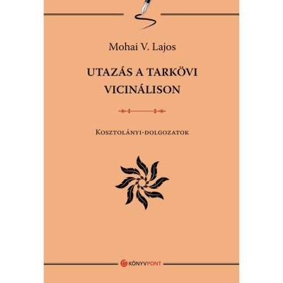 Utaz&amp;aacute;s a tark&amp;ouml;vi vicin&amp;aacute;lison - Mohai V. Lajos foto