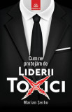 Cumpara ieftin Cum ne protejăm de liderii toxici