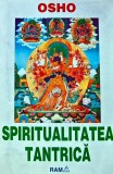 Carte Spiritualitatea Tantrica Osho Editura Ram 1998 Brosata 232 Pagini