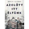 Azelőtt itt &eacute;lt&uuml;nk - Marcus Kliewer