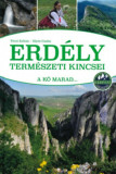 Erd&eacute;ly term&eacute;szeti kincsei - A kő marad... - T&eacute;csi Zolt&aacute;n