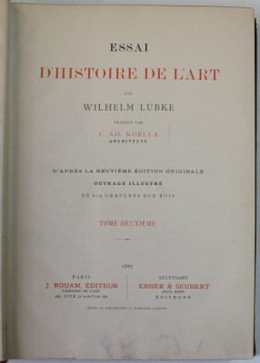 ESSAI D &amp;#039; HISTOIRE DE L&amp;#039;ART par WILHELM LUBKE , 1887 foto
