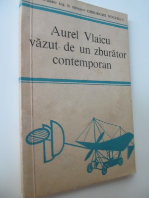 Aurel Vlaicu vazut de un zburator contemporan - Gheorghe Negrescu foto