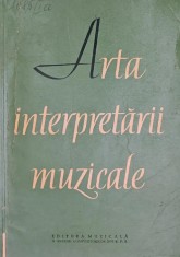 Arta interpretarii muzicale. Culegere de studii din literatura muzicala sovietica - 1960 (AY33)