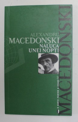 NALUCA UNEI NOPTI de ALEXANDRU MACEDONSKI , POEZII , 2003 foto