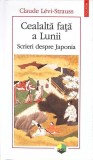 CEALALTA FATA A LUNII. SCRIERI DESPRE JAPONIA-CLAUDE LEVI STRAUSS-349257