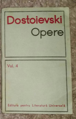 Romane, nuvele si povestiri : (1862-1869) / Dostoievski OPERE Vol. 4 ed critica foto