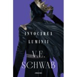 Invocarea Luminii (Trilogia CULORILE MAGIEI, partea a 3-a) - V. E. Schwab