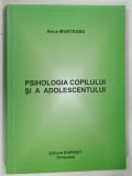 PSIHOLOGIA COPILULUI SI A ADOLESCENTULUI de ANCA MUNTEANU , 2015