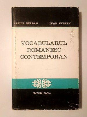 Vasile Șerban; Ivan Evseev - Vocabularul rom&amp;acirc;nesc contemporan - schiță de sistem - foto