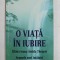 O VIATA IN IUBIRE - SFANTA IOANA ANTIDA THOURET - SEMNELE UNEI INTALNIRI , 1995