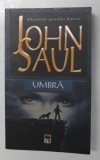 UMBRA de JOHN SAUL , 2004 , COPERTA BROSATA , EMBOSATA